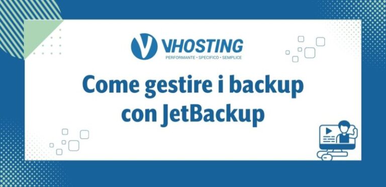 Come gestire i backup con JetBackup Come gestire i backup con JetBackup