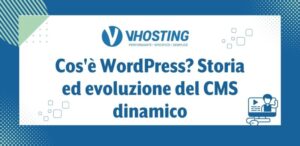 Cos'è WordPress? Storia ed evoluzione del CMS dinamico