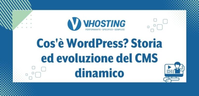 Cos'è WordPress? Storia ed evoluzione del CMS dinamico Cos'è WordPress? Storia ed evoluzione del CMS dinamico
