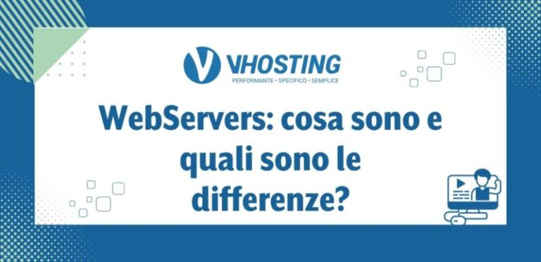 WebServers: cosa sono e quali sono le differenze? WebServers: cosa sono e quali sono le differenze?