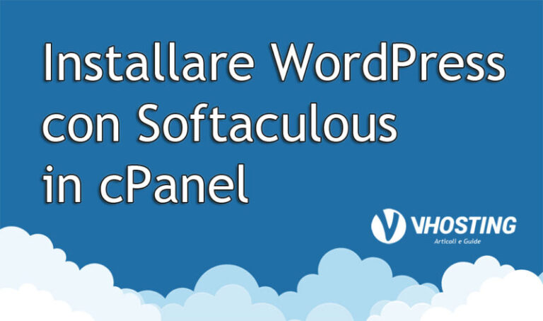 Come installare WordPress con Softaculous in cPanel Come installare WordPress con Softaculous in Cpanel
