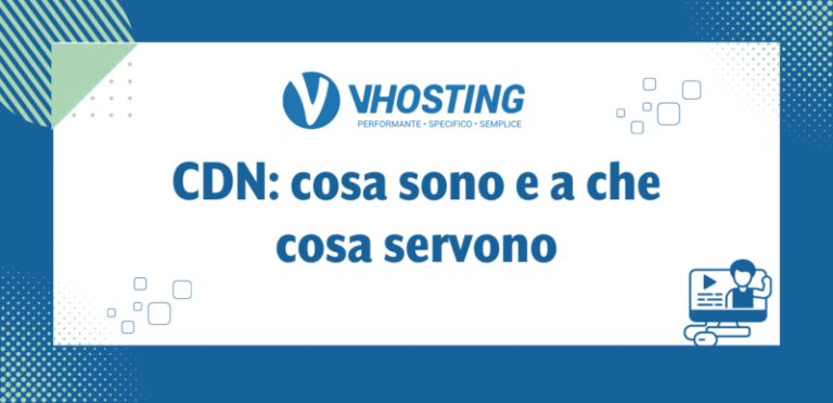 CDN: cosa sono e a che cosa servono CDN: cosa sono e a che cosa servono