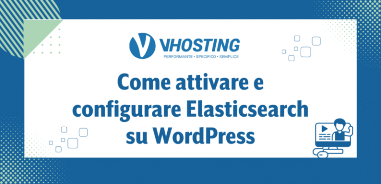 Come attivare e configurare Elasticsearch su WordPress Come attivare e configurare Elasticsearch su WordPress