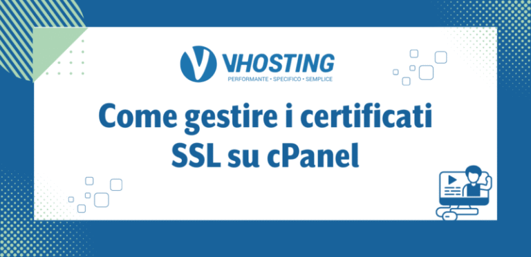 Come gestire i certificati SSL su cPanel Come gestire i certificati SSL su cPanel