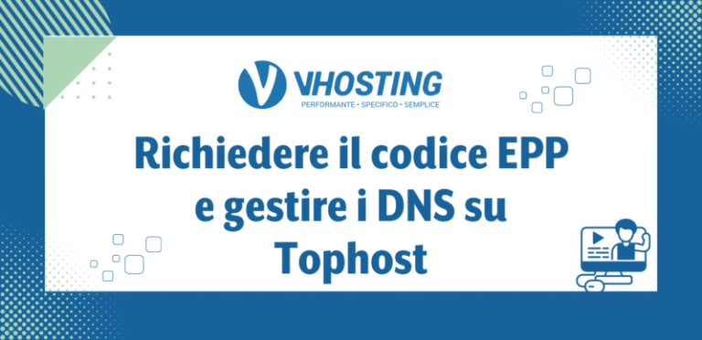 Richiedere il codice EPP/AuthCode e gestire i DNS su Tophost Richiedere il codice EPP/AuthCode e gestire i DNS su Tophost