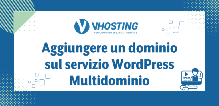 Aggiungere un dominio sul servizio WordPress Multidominio Aggiungere un dominio sul servizio WordPress Multidominio