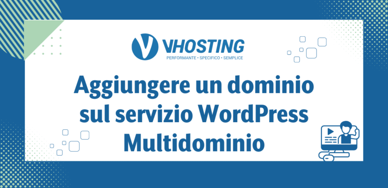 Aggiungere un dominio sul servizio WordPress Multidominio Aggiungere un dominio sul servizio WordPress Multidominio