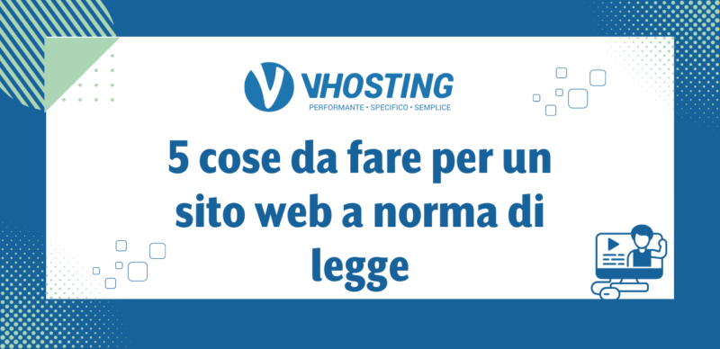 5 cose da fare per un sito web a norma di legge