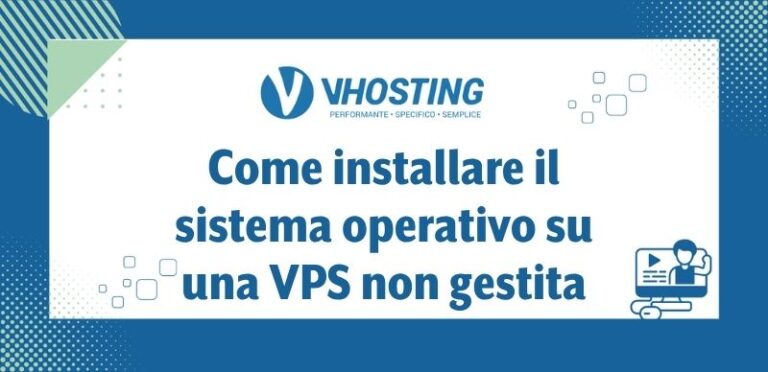 Come installare il sistema operativo su una VPS non gestita