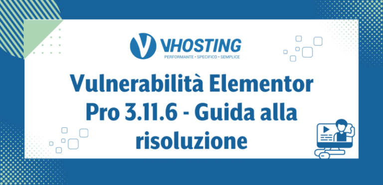 Vulnerabilità Elementor Pro 3.11.6 - Guida alla risoluzione Vulnerabilità Elementor Pro 3.11.6 - Guida alla risoluzione