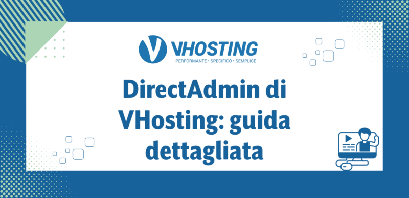 DirectAdmin di VHosting: guida dettagliata DirectAdmin di VHosting: guida dettagliata