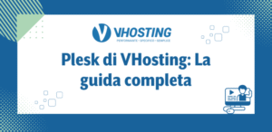 Plesk di VHosting: La guida completa