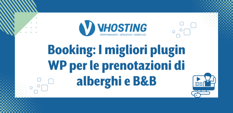 Booking: I migliori plugin WP per le prenotazioni di alberghi e B&B