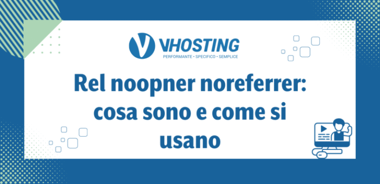 Rel noopner noreferrer: cosa sono e come si usano Rel noopner noreferrer: cosa sono e come si usano