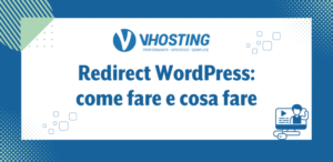 Redirect WordPress: come fare e cosa fare
