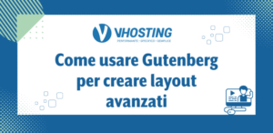 Come usare Gutenberg per creare layout avanzati