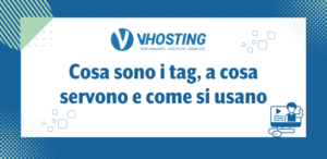 Cosa sono i tag, a cosa servono e come si usano