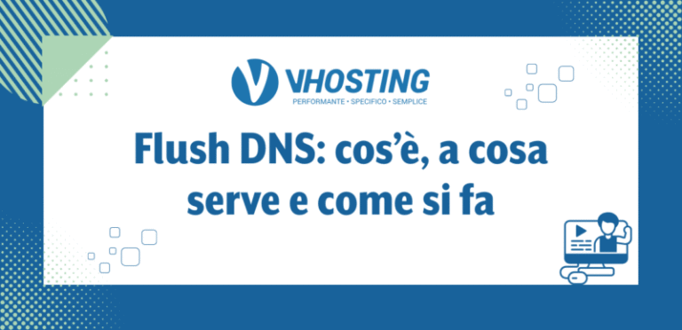 Flush DNS: cos’è, a cosa serve e come si fa Flush DNS: cos’è, a cosa serve e come si fa