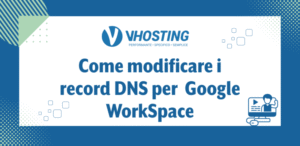 Come modificare i record DNS per Google WorkSpace
