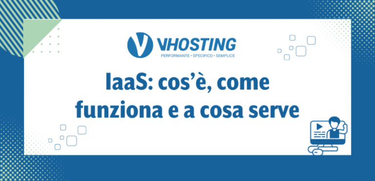 IaaS: cos’è, come funziona e a cosa serve IaaS: cos’è, come funziona e a cosa serve