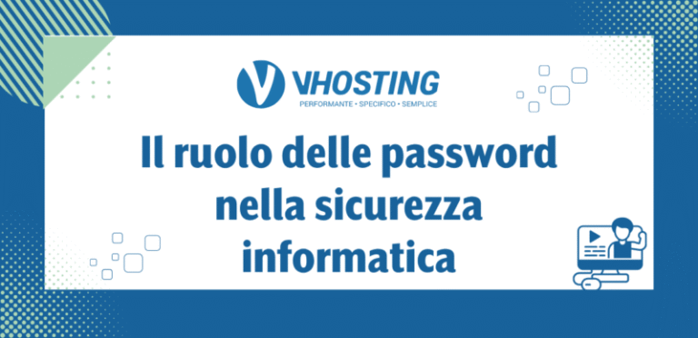 Il ruolo delle password nella sicurezza informatica Il ruolo delle password nella sicurezza informatica