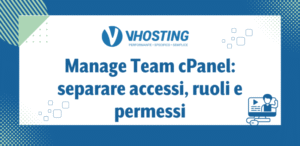 Manage Team cPanel: separare accessi, ruoli e permessi