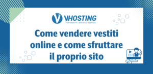 Come vendere vestiti online e come sfruttare il proprio sito