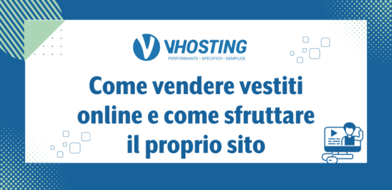 Come vendere vestiti online e come sfruttare il proprio sito Come vendere vestiti online e come sfruttare il proprio sito