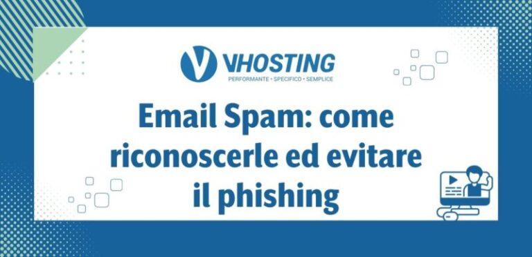 Email Spam: come riconoscerle ed evitare il phishing