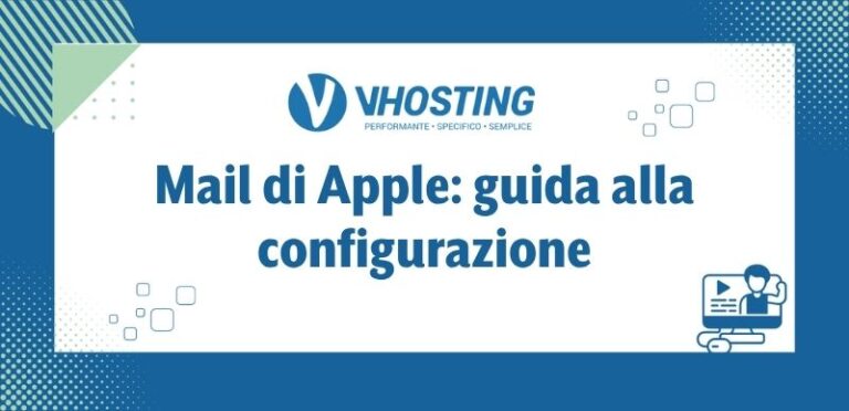 Mail di Apple: guida alla configurazione Mail di Apple: guida alla configurazione