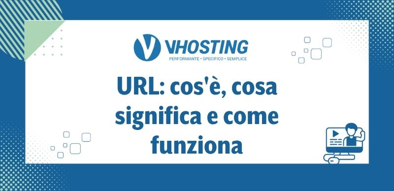 URL: cos’è, cosa significa e come funziona URL: cos'è, cosa significa e come funziona