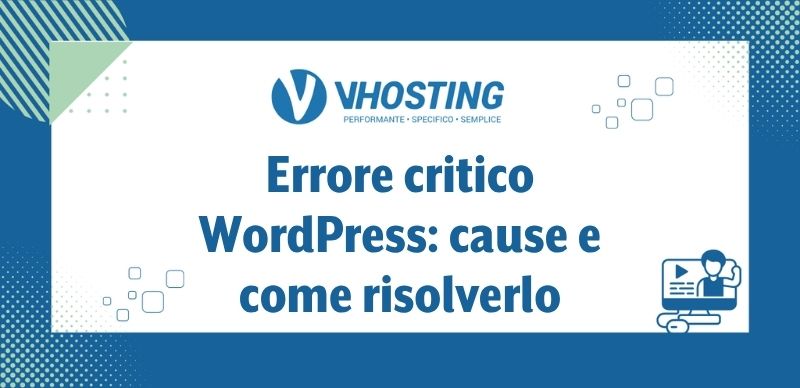 Errore critico WordPress: cause e come risolverlo