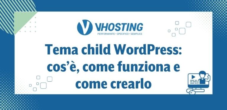 Tema child WordPress: cos’è, come funziona e come crearlo Tema child WordPress: cos’è, come funziona e come crearlo